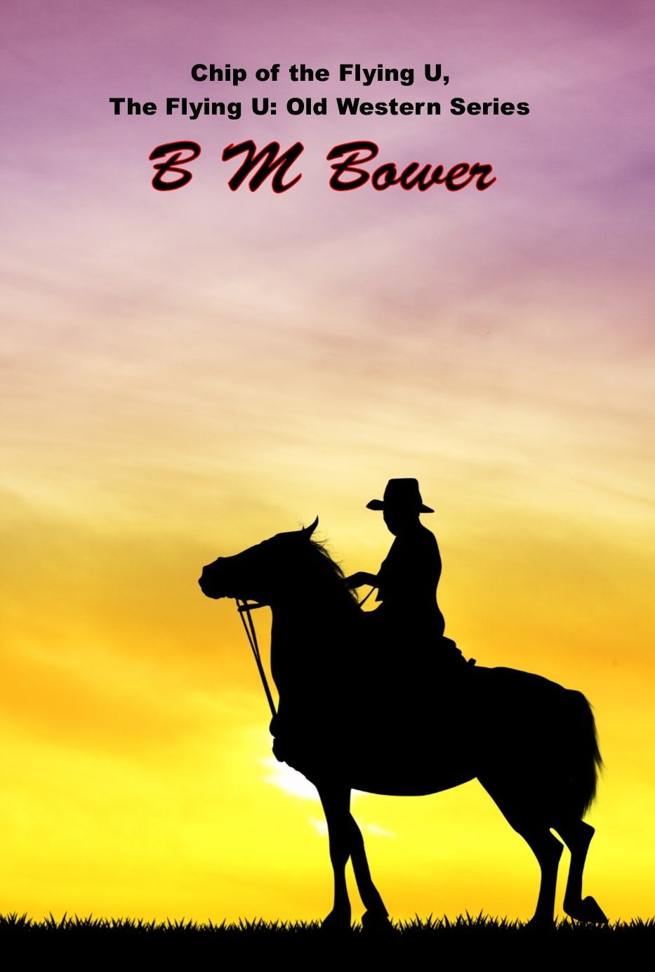 Chip of the Flying U, The Flying U Old Western Series