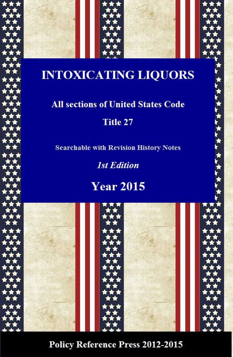 U.S. Liquor Laws 2015 (USC 27, Annotated)