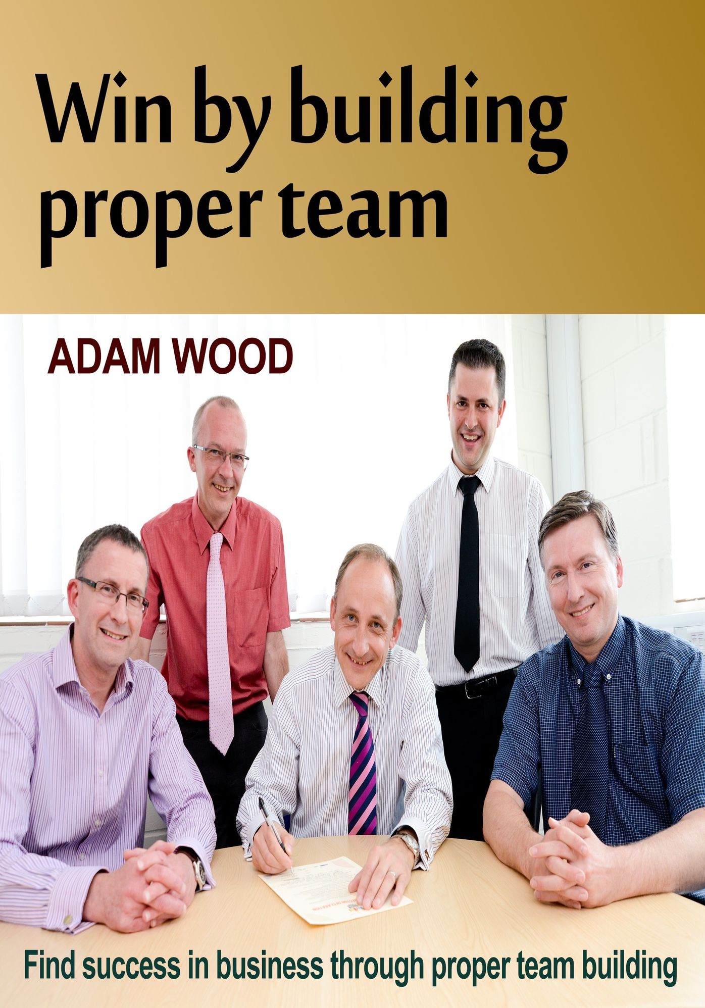 Win by building proper team: Find success in business through proper team building