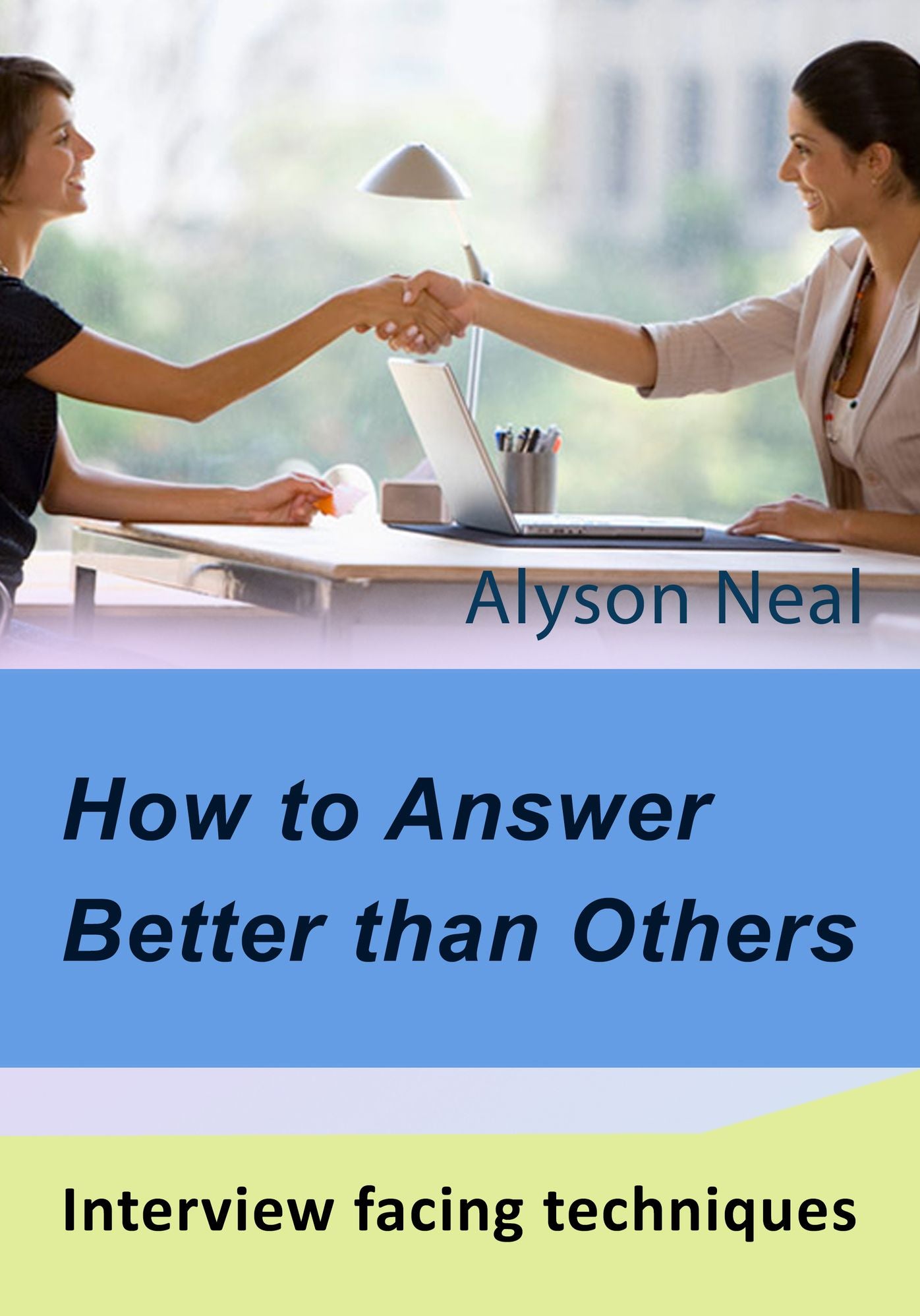 How to Answer Better than Others: Interview facing techniques