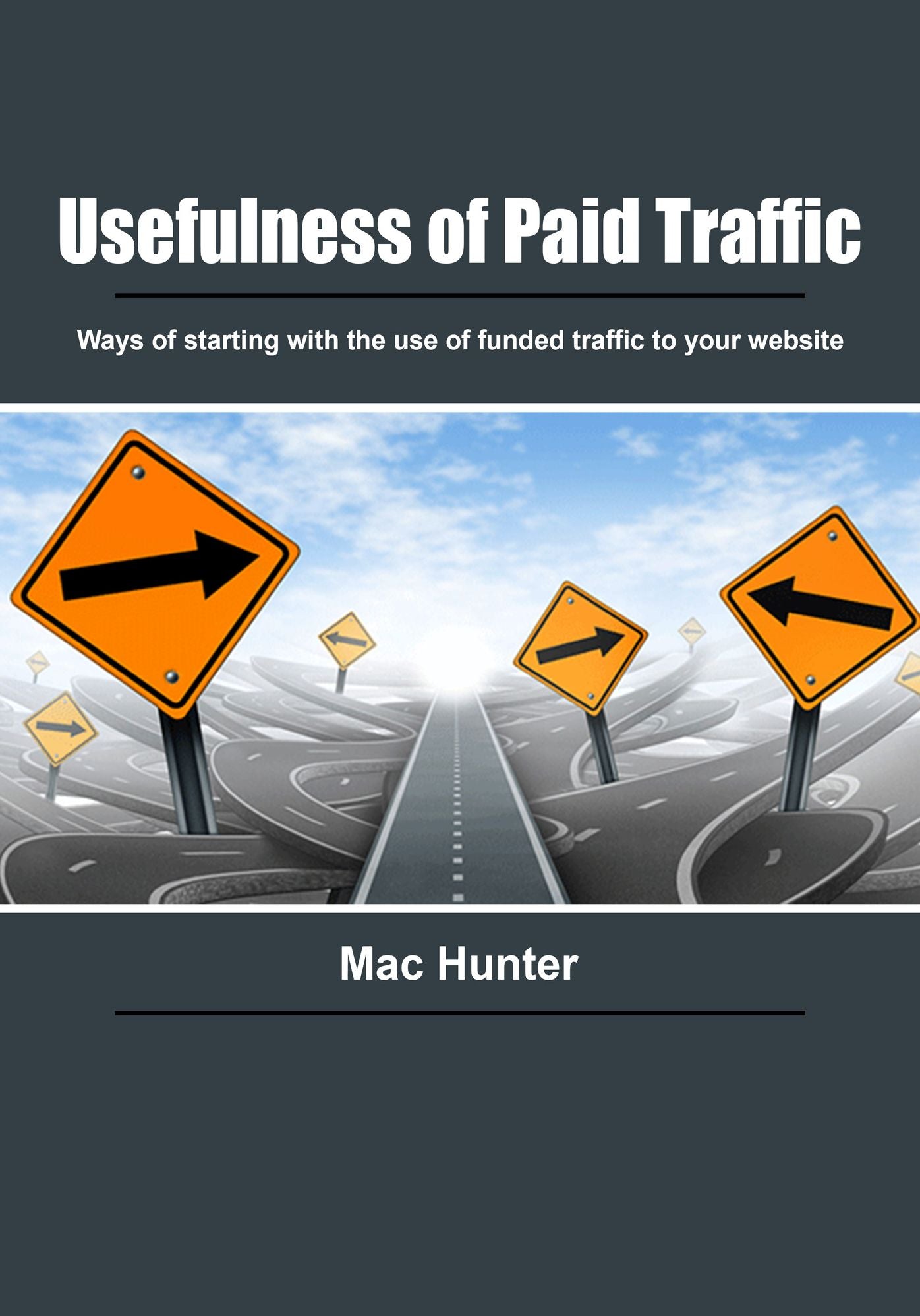 Usefulness of paid traffic: Ways of starting with the use of funded traffic to your website
