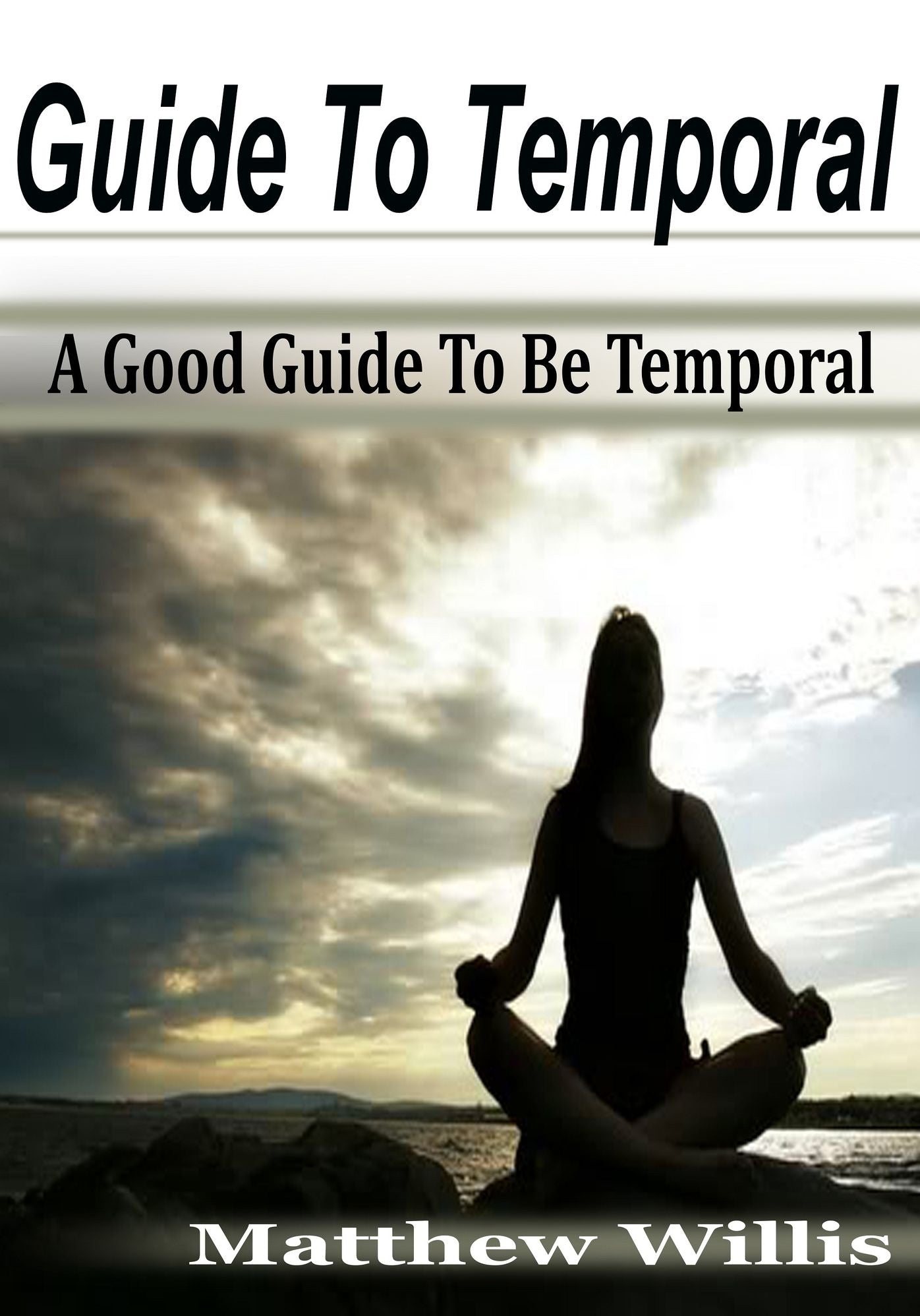 Guide to Temporal: A good guide to be temporal