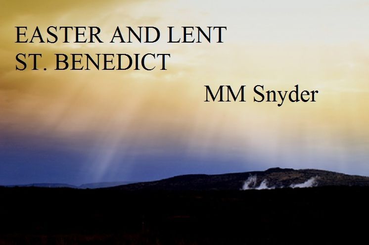 Easter and Lent Saint Benedict