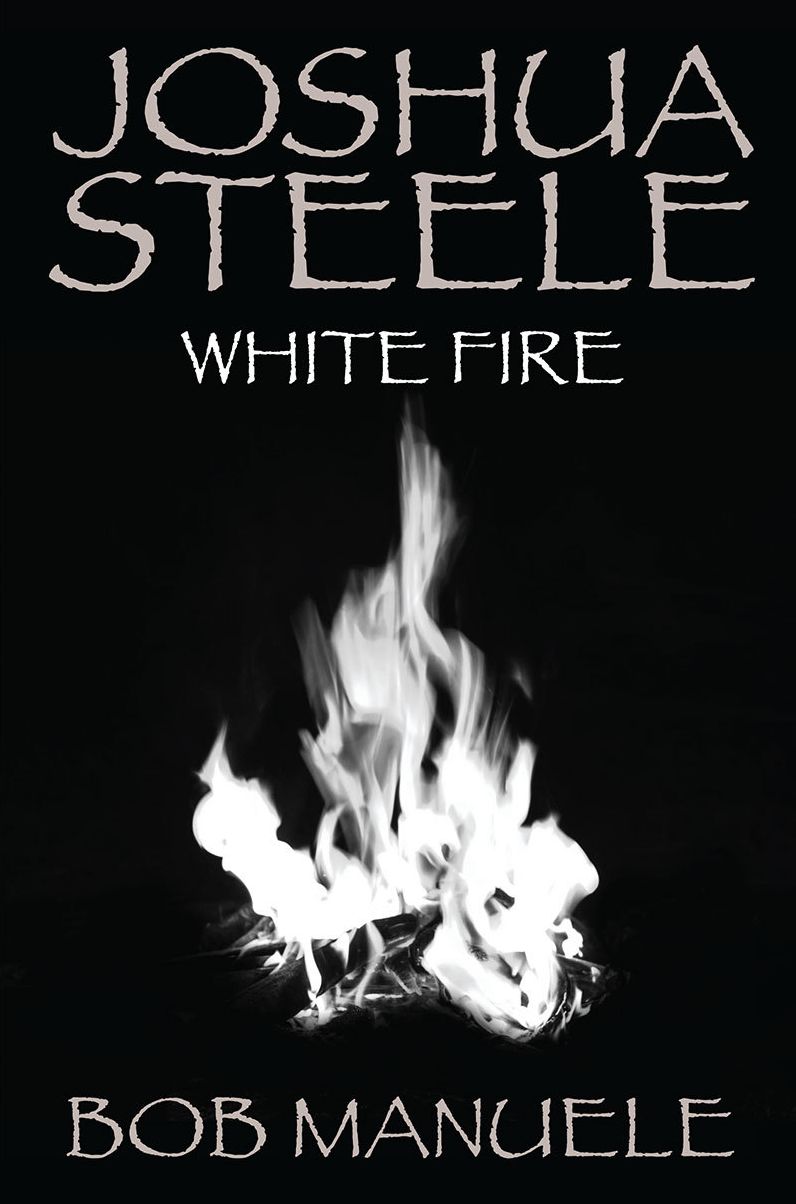 Joshua Steele: White Fire
