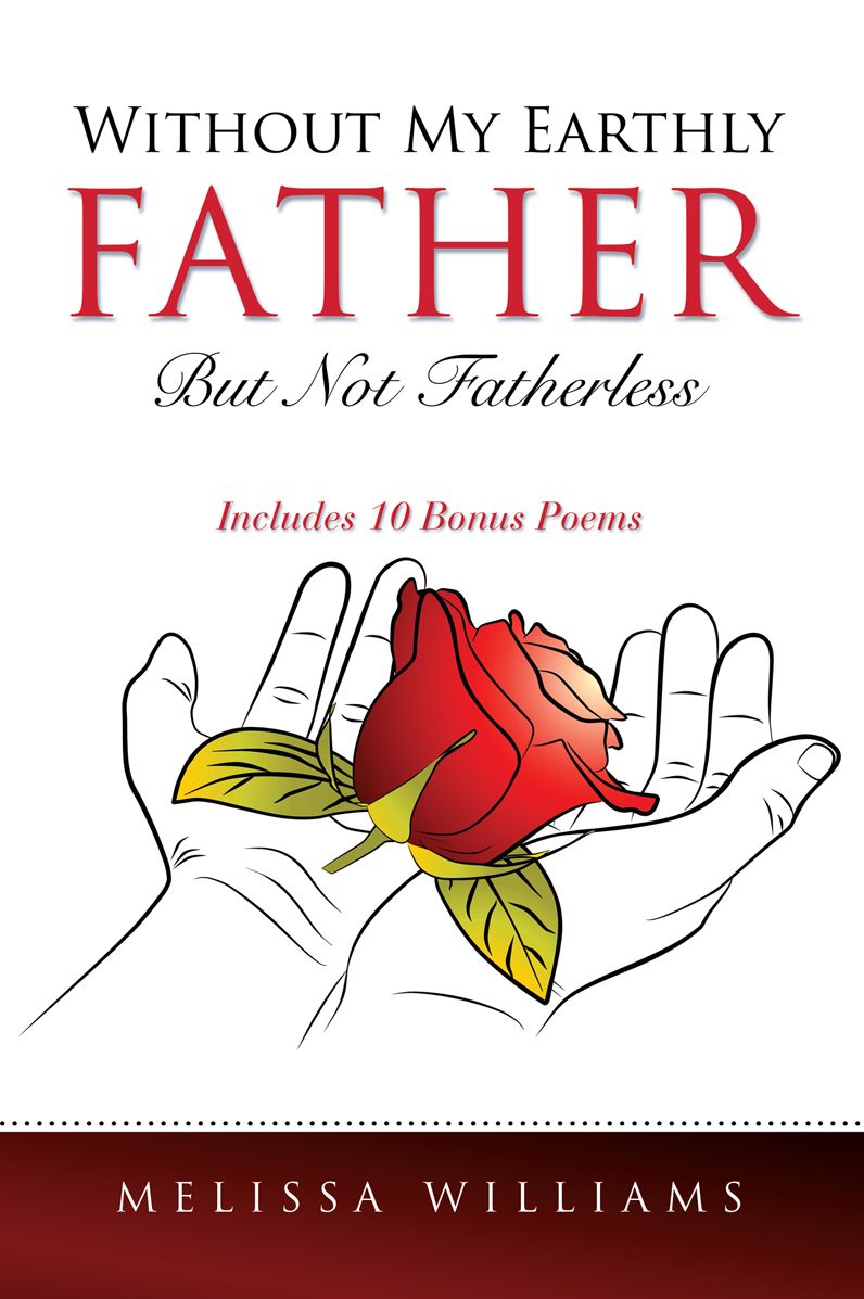 WITHOUT MY EARTHLY FATHER BUT NOT FATHERLESS