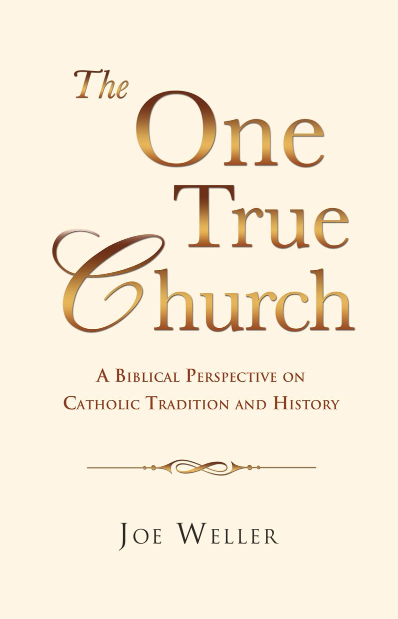 THE ONE TRUE CHURCH