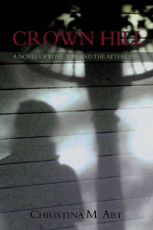 Crown Hill, A Novel of Love, Life and The Afterlife