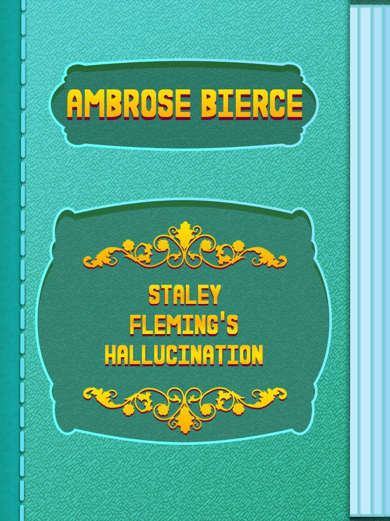 Staley Fleming's Hallucination