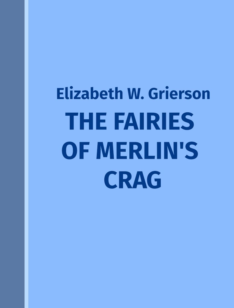 The Fairies Of Merlin's Crag