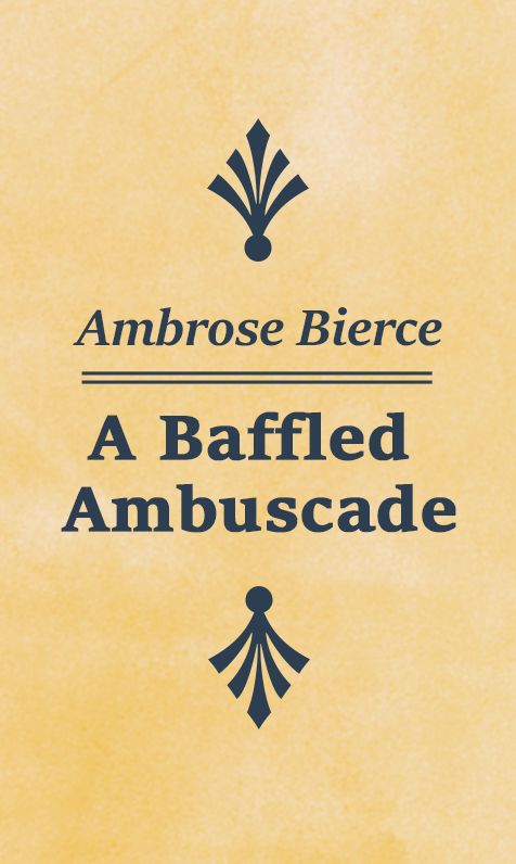 A Baffled Ambuscade