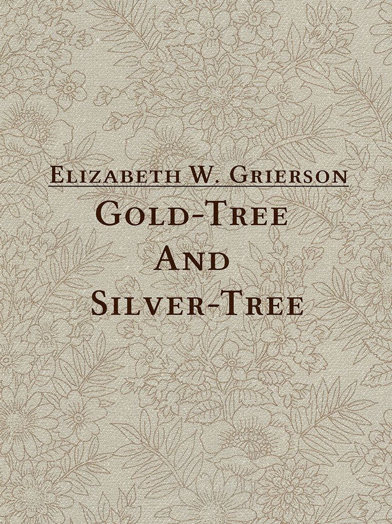 Gold-Tree And Silver-Tree
