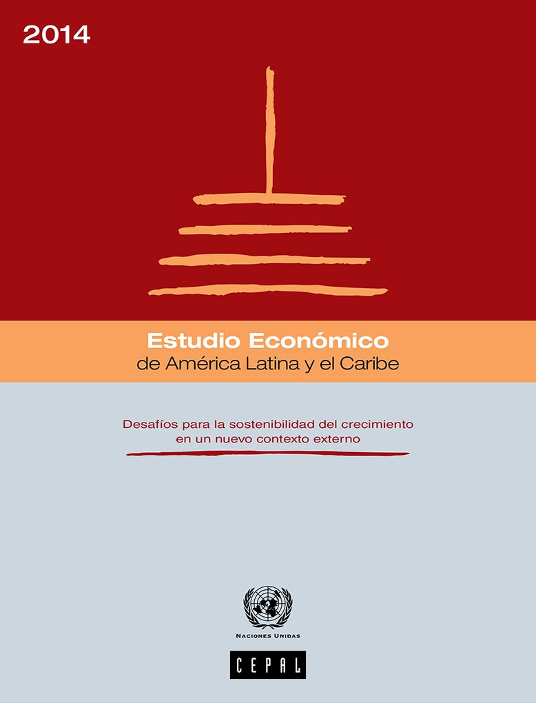 Estudio economico de America Latina y el Caribe 2014: desafios para la sostenibilidad del crecimiento en un nuevo contexto externo