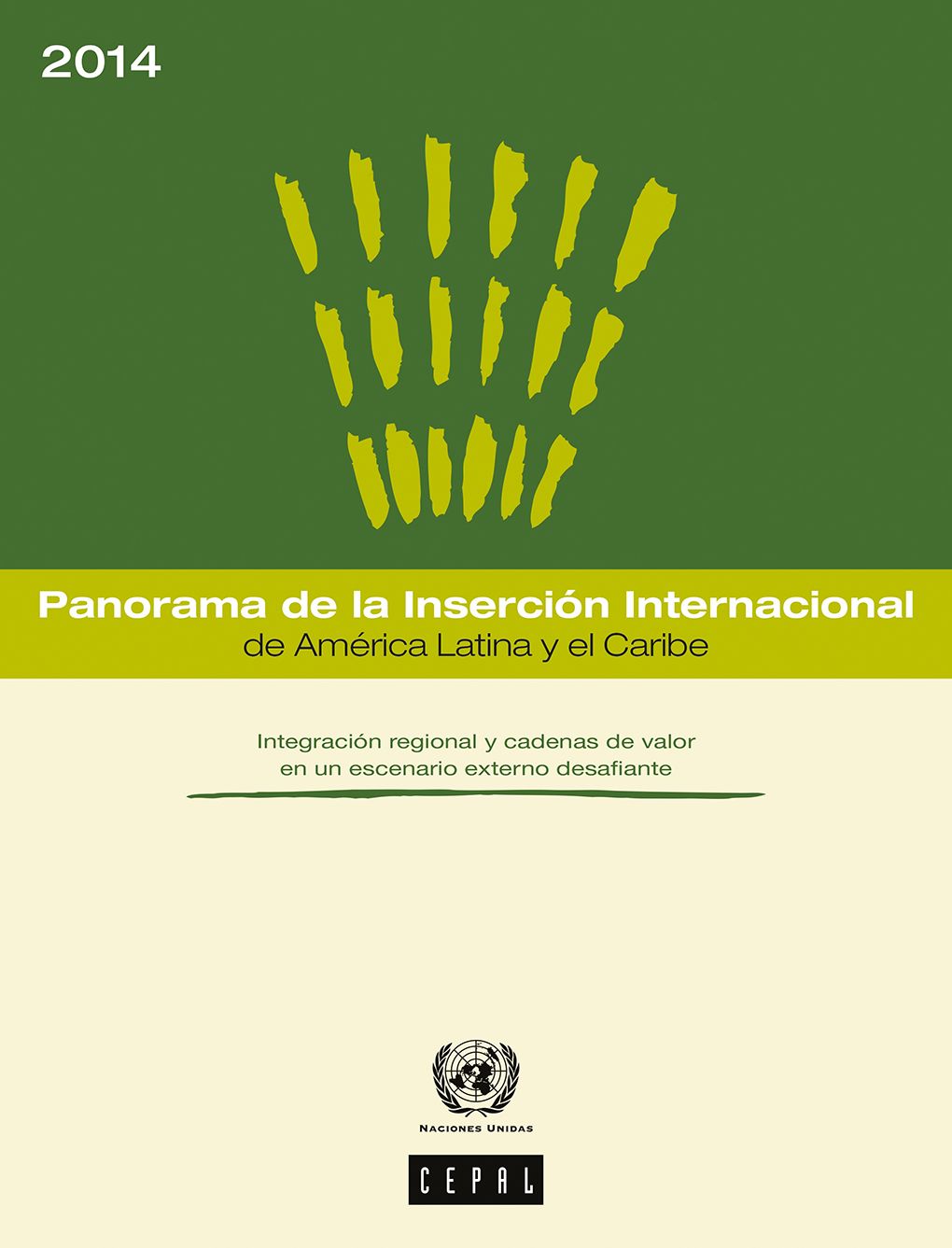 Panorama de la Insercion Internacional de America Latina y el Caribe 2014: integracion regional y cadenas de valor en un escenario externo desafiante