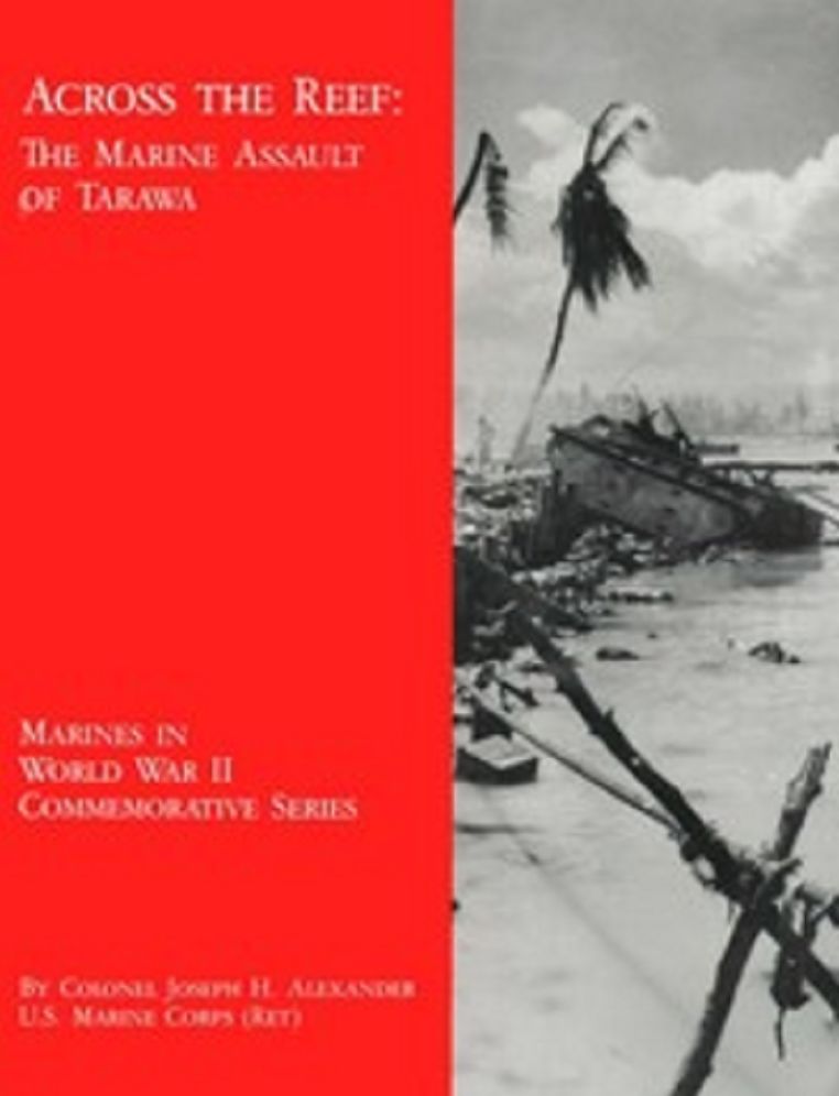 Across The Reef: The Marine assault of Tarawa (Illustrated)