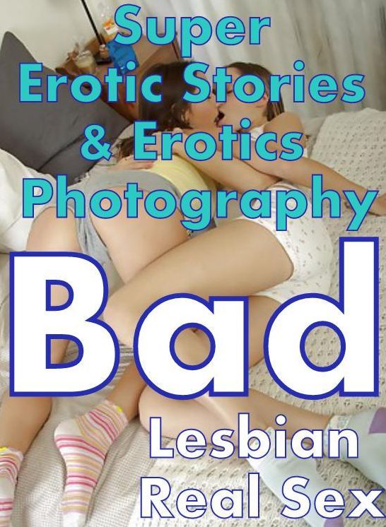Bondage: Super Erotic Stories & Erotics Photography Bad Lesbian Real Sex ( Erotic Photography, Erotic Stories, Nude Photos, Lesbian, She-male, Gay, Fetish, Bondage, Sex, Erotic, Erotica, Hentai, Oral, Porno )