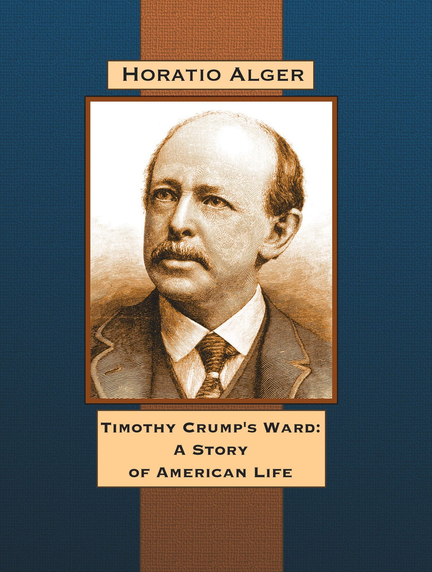 Timothy Crump's Ward A Story of American Life