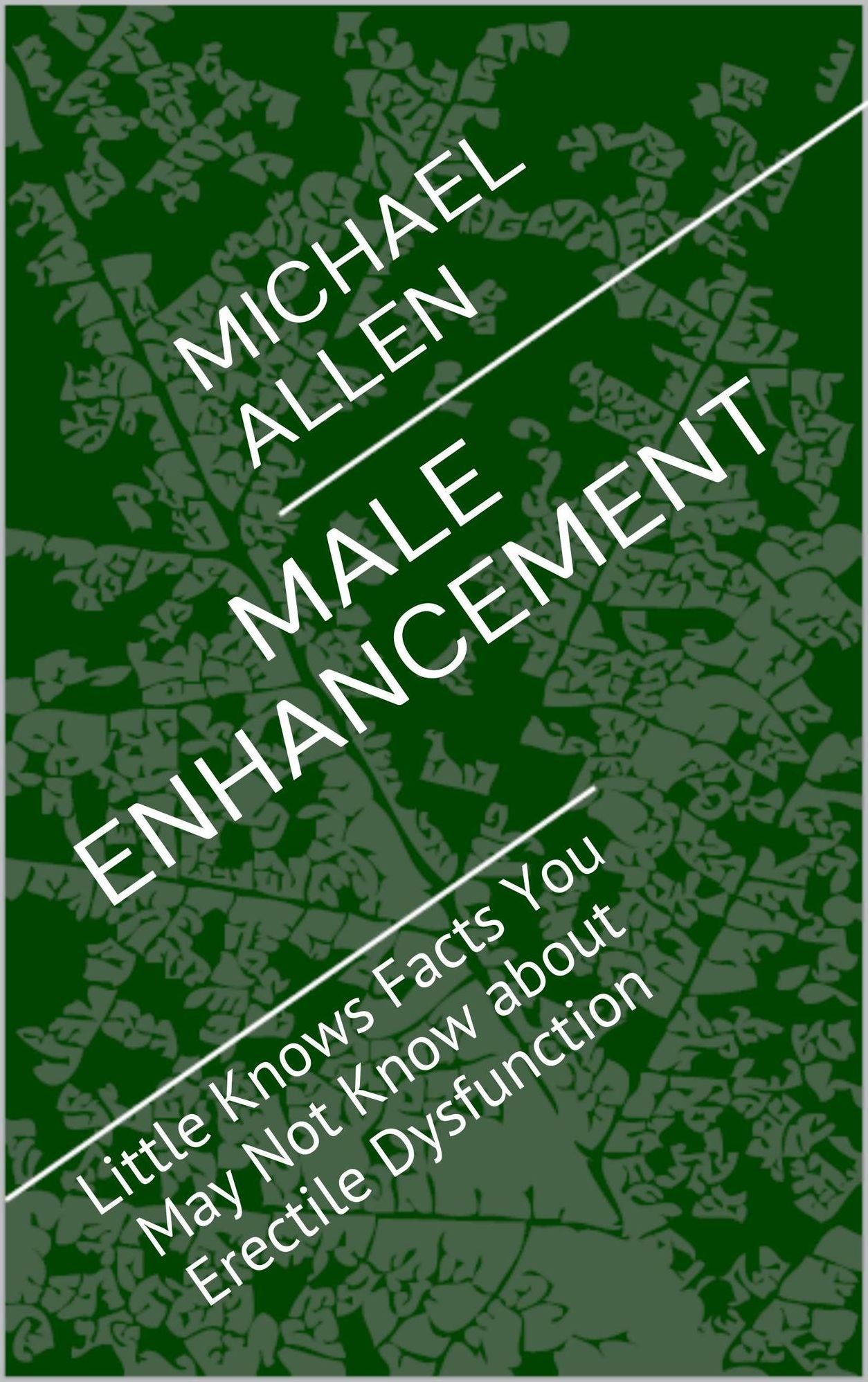 Male Enhancement: Little Knows Facts You May Not Know about Erectile Dysfunction