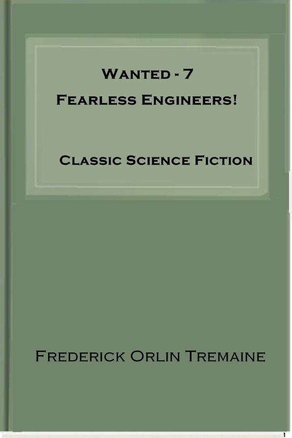 Wanted - 7 Fearless Engineers!