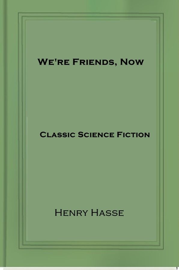 We're Friends, Now