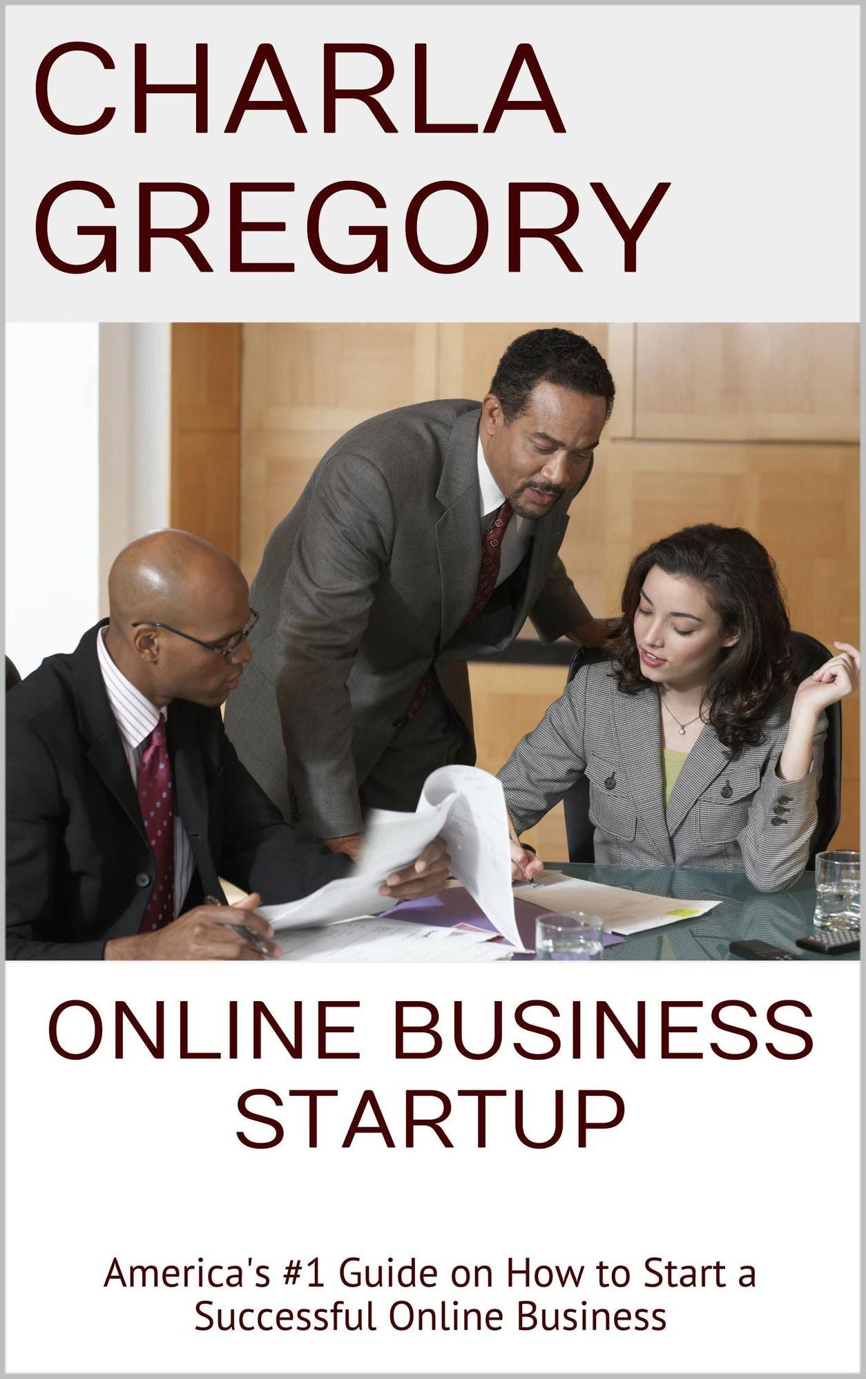 Online Business Startup: America's #1 Guide on How to Start a Successful Online Business