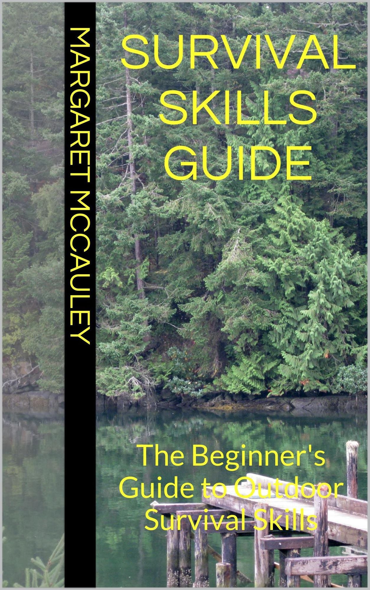 Survival Skills Guide: The Beginner's Guide to Outdoor Survival Skills