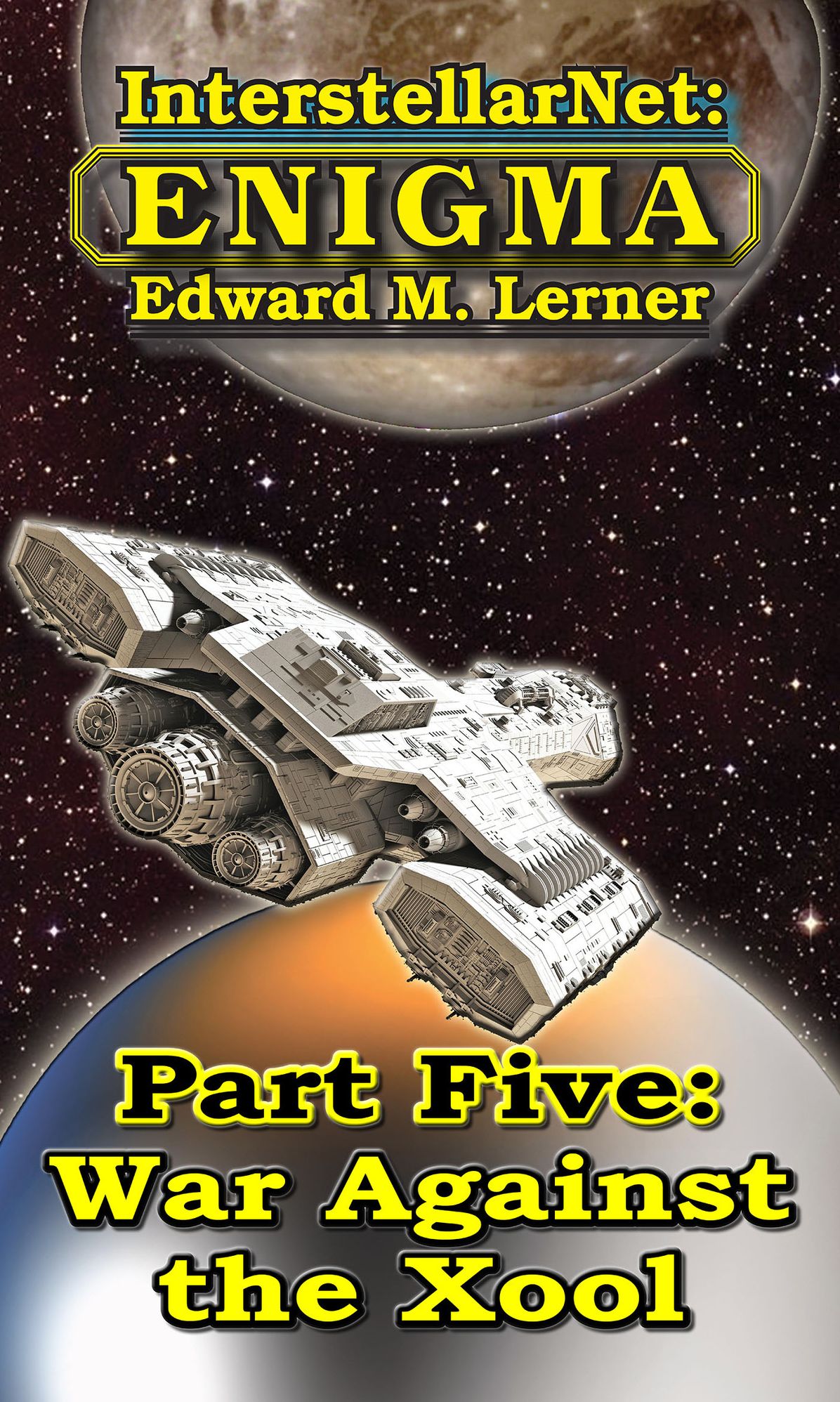InterstellarNet: Enigma Part Five -- War Against the Xool