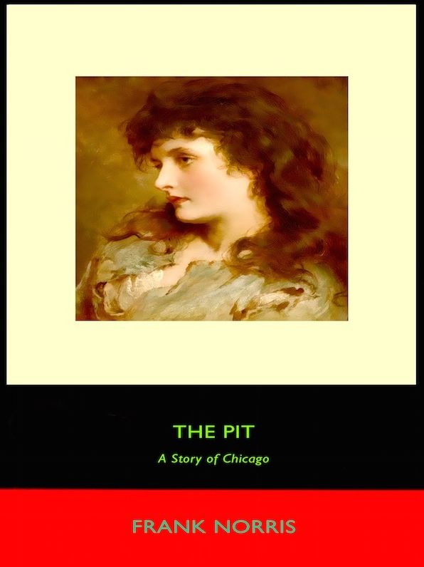 The Pit - A Story of Chicago