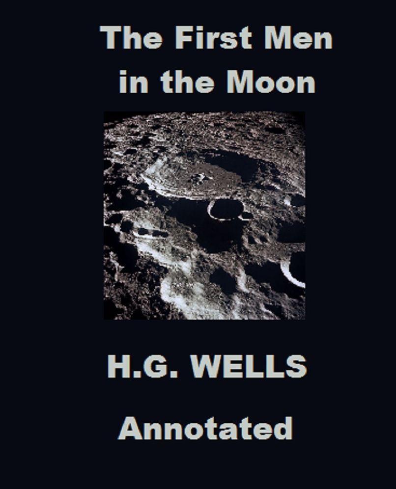 The First Men in the Moon (Annotated)