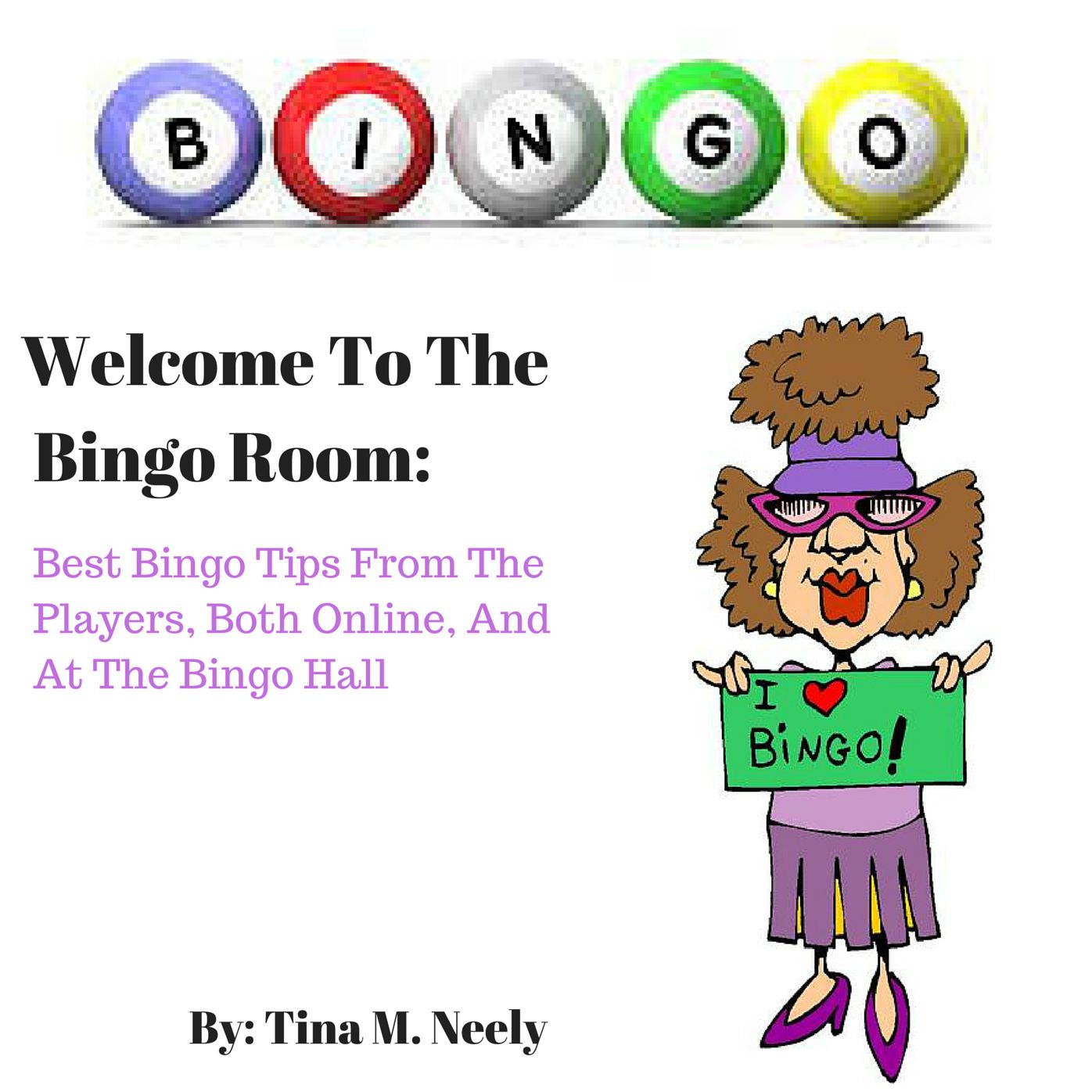 Welcome To The Bingo Room: Best Bingo Tips From The Players, Both Online, And At The Bingo Hall