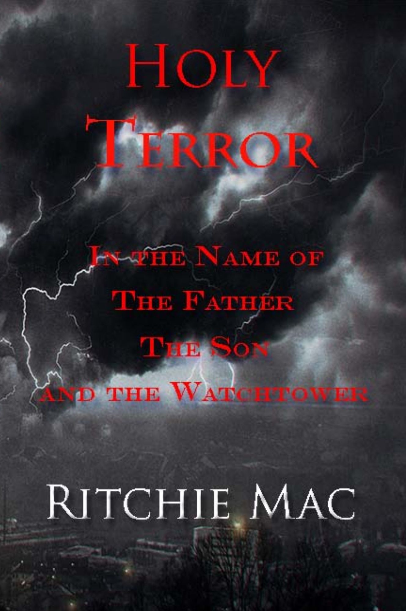 Holy Terror In The Name Of The Father, The Son, And The Watchtower