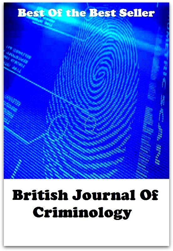 best of the best seller British Journal Of Criminology (criminally, criminal, criminals, adj lawless, feloniouscorrupt, deplorable, illegal, illegitimate, illicit, immoral, scandalous, senseless, unlawful)