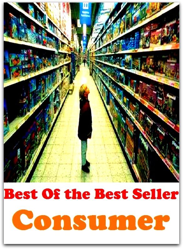 Best of the Best Sellers Consumer (shopper, purchaser, customer, buyer, patron, client, eater, trencherman, user, public)