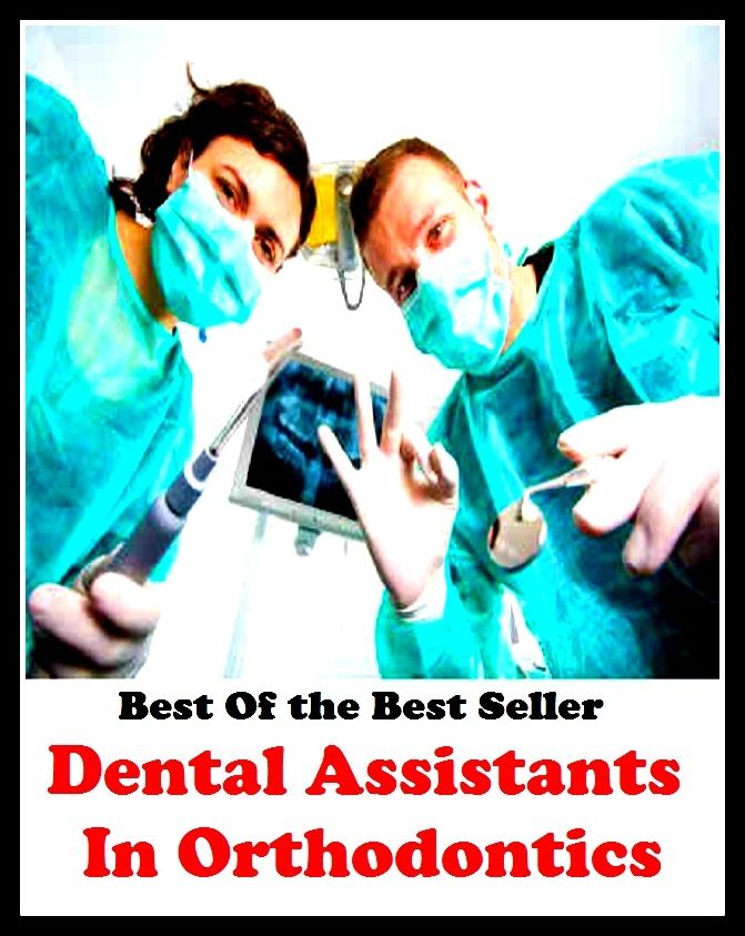 best of the best seller Dental Assistants In Orthodontics (denial, mental, rental, detail, aide, apprentice, associate, attendant, backup, colleague, companion, deputy)