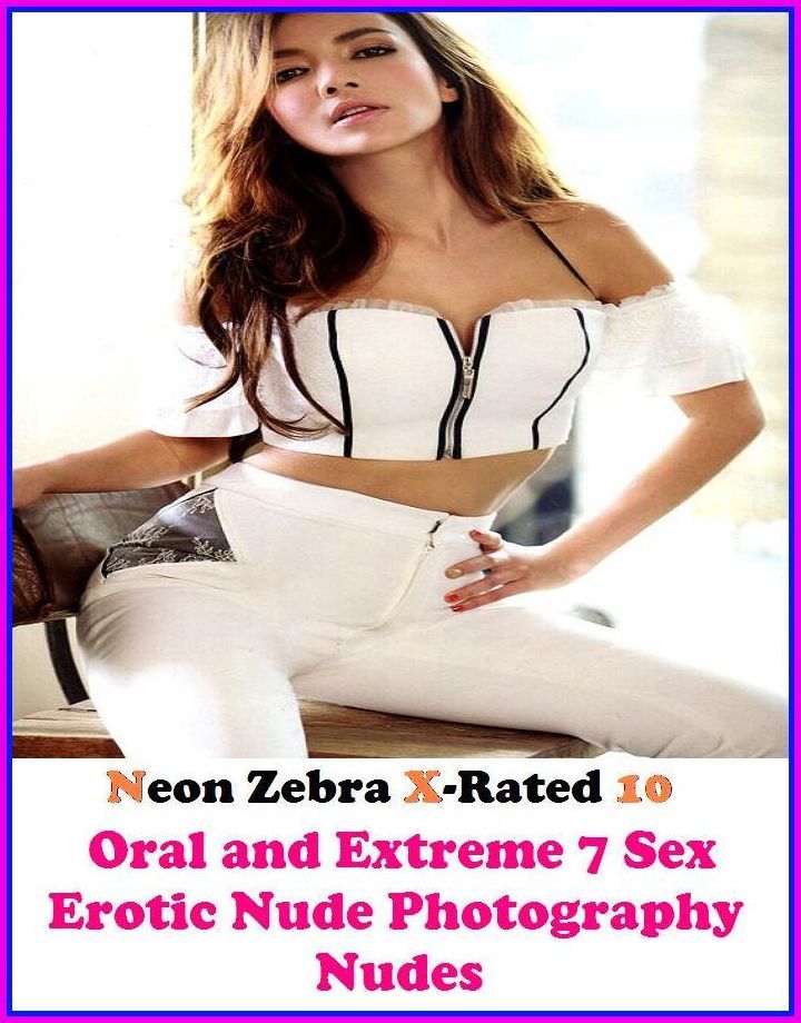 Domination: Neon Zebra X-Rated 10 Oral and Extreme 7 Sex Erotic Nude Photography Nudes ( Erotic Photography, Erotic Stories, Nude Photos, Naked , Adult Nudes, Breast, Domination, Bare Ass, Lesbian, She-male, Gay, Fetish, Bondage )