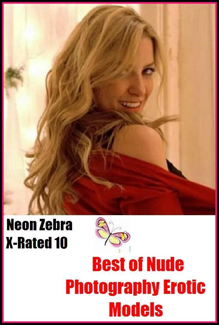 XXX: Neon Zebra X-Rated 10! Best of"Nude Photography Erotic Models ( Erotic Photography, Erotic Stories, Nude Photos, Naked , Adult Nudes, Breast, Domination, Bare Ass, Lesbian, She-male, XXX )