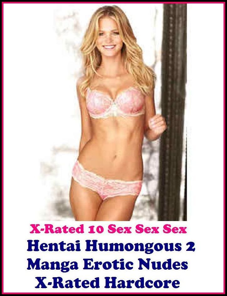 S & M: Hentai Humongous 2 Manga Erotic Nudes X-Rated Hardcore ( Erotic Photography, Erotic Stories, Nude Photos, Naked , Adult Nudes, Breast, Domination, Bare Ass, Lesbian, She-male )