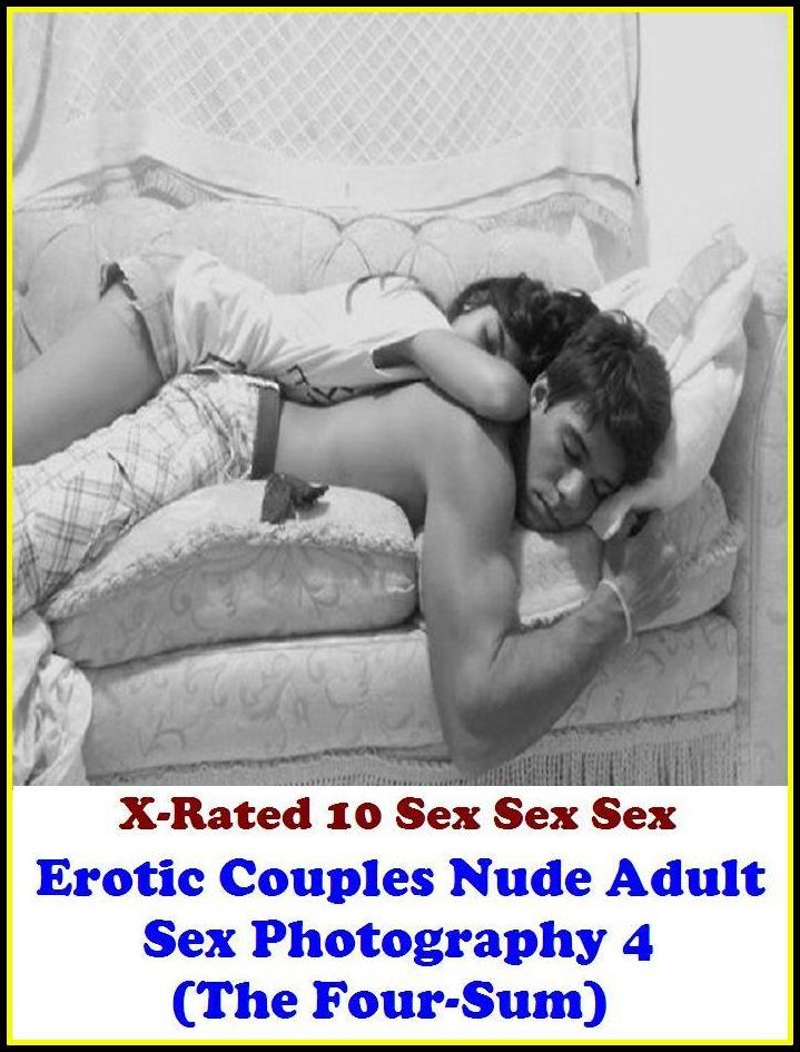 Bondage: Erotic Couples Nude Adult Sex Photography 4 (The Four-Sum) ( Erotic Photography, Erotic Stories, Nude Photos, Naked , Adult Nudes, Breast, Domination, Bare Ass, Lesbian, She-male, Gay, Fetish, Bondage, Sex, Erotic, Erotica, Hentai, Oral, Submisiv