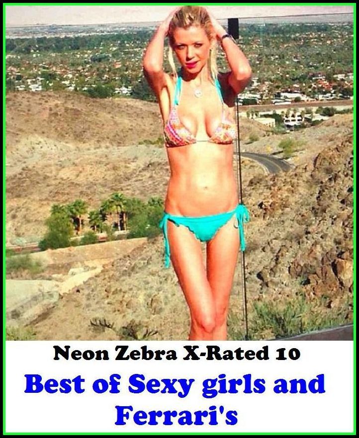 XXX: Neon Zebra X-Rated 10! Best of"Sexy girls and Ferrari's" ( Erotic Photography, Erotic Stories, Nude Photos, Naked , Adult Nudes, Breast, Domination, Bare Ass, Lesbian, She-male, XXX )