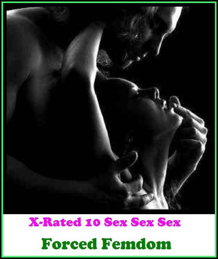 Erotica: Forced Femdom ( Gay, Fetish, Bondage, Sex, Erotic, Erotica, Hentai, Oral, Submisive, Confession, Erotica Photo, Adults Only, Blow Job, Three-sum , XXX )