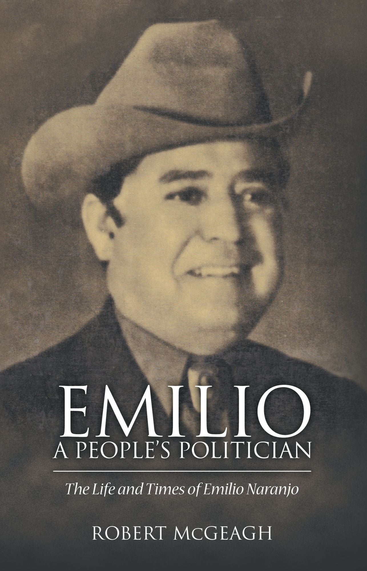 Emilio: A People's Politician: The Life and Times of Emilio Naranjo