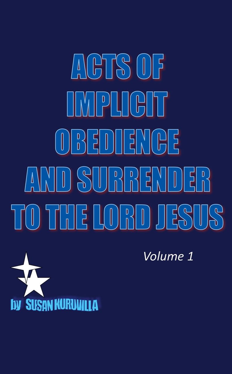 ACTS OF IMPLICIT OBEDIENCE AND SURRENDER TO THE LORD JESUS