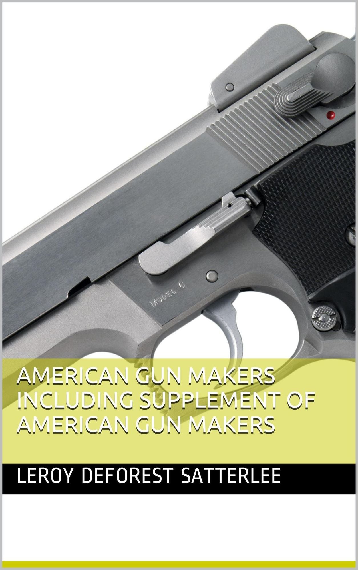 American Gun Makers including Supplement of American gun makers