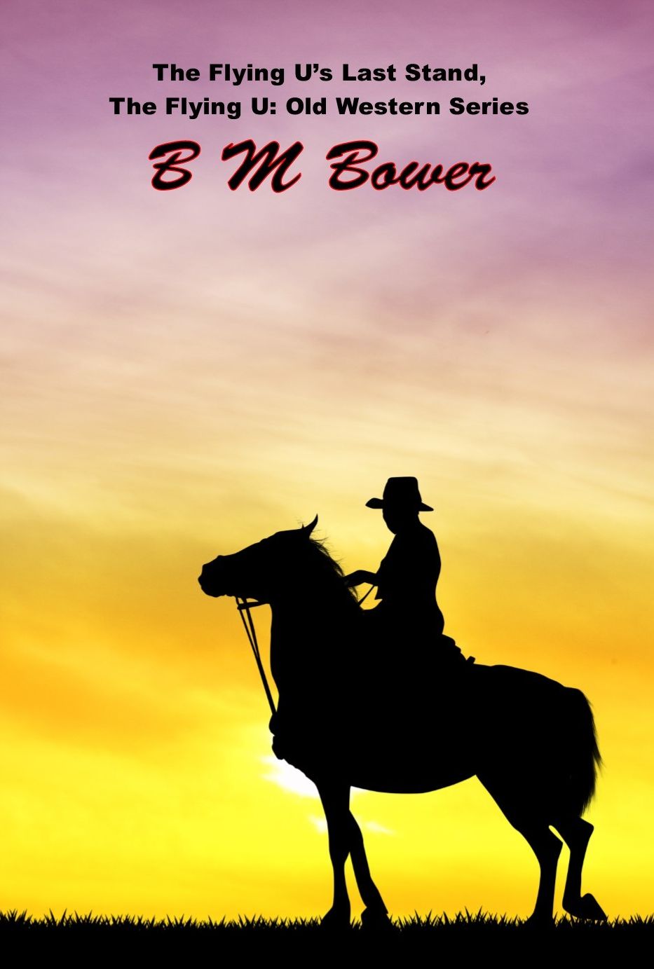 The Flying U's Last Stand, The Flying U Old Western Series