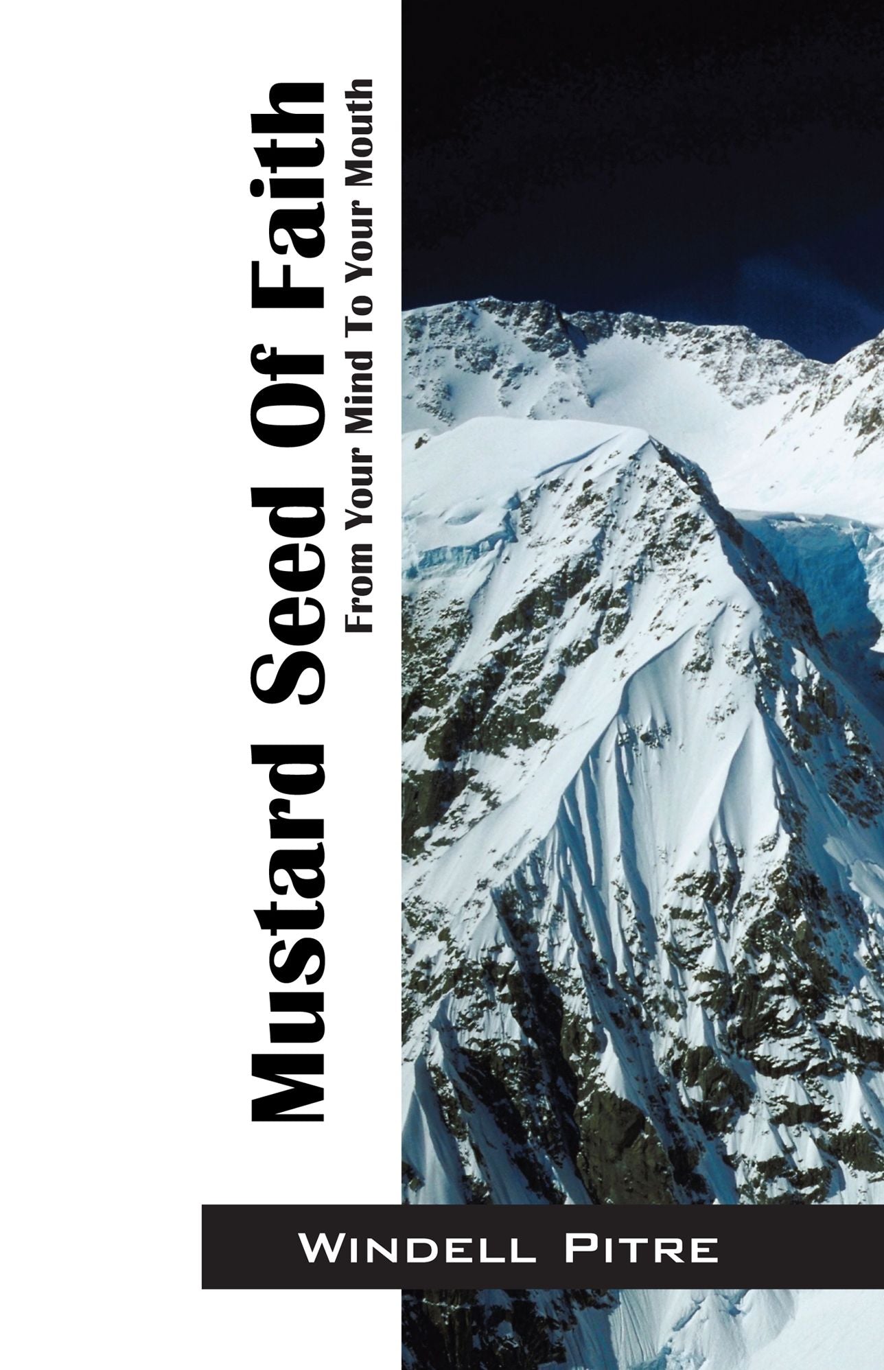 Mustard Seed Of Faith: From Your Mind To Your Mouth