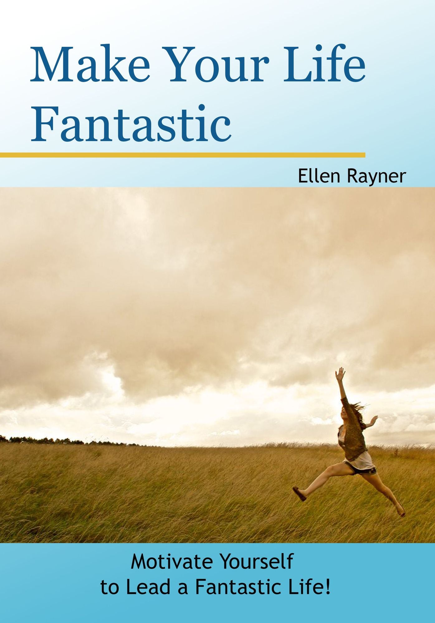 Make Your Life Fantastic