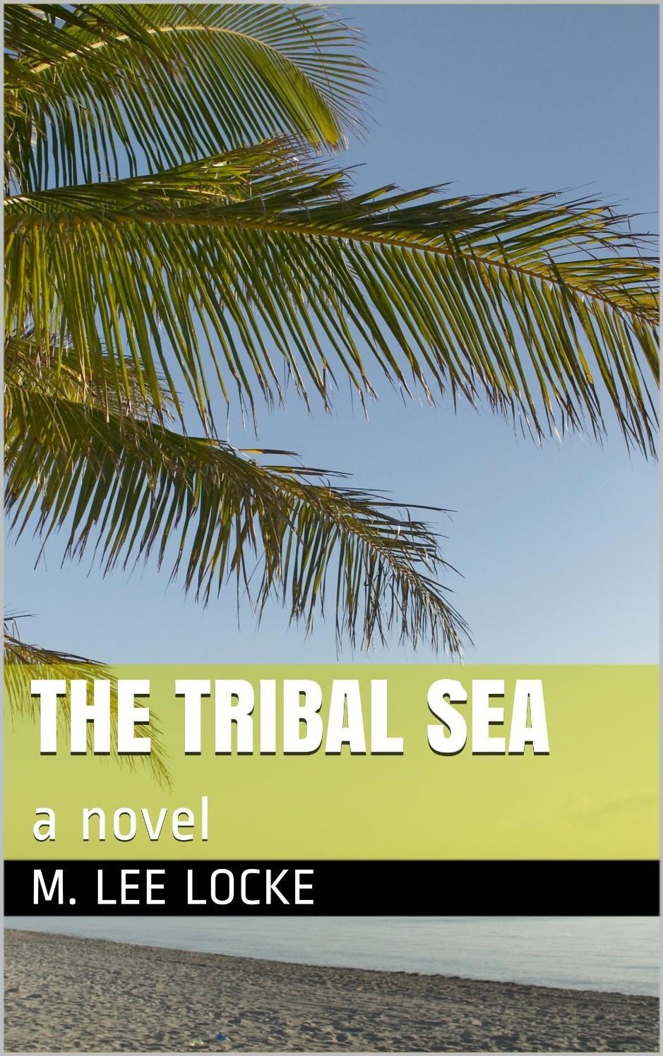 The Tribal Sea, a novel