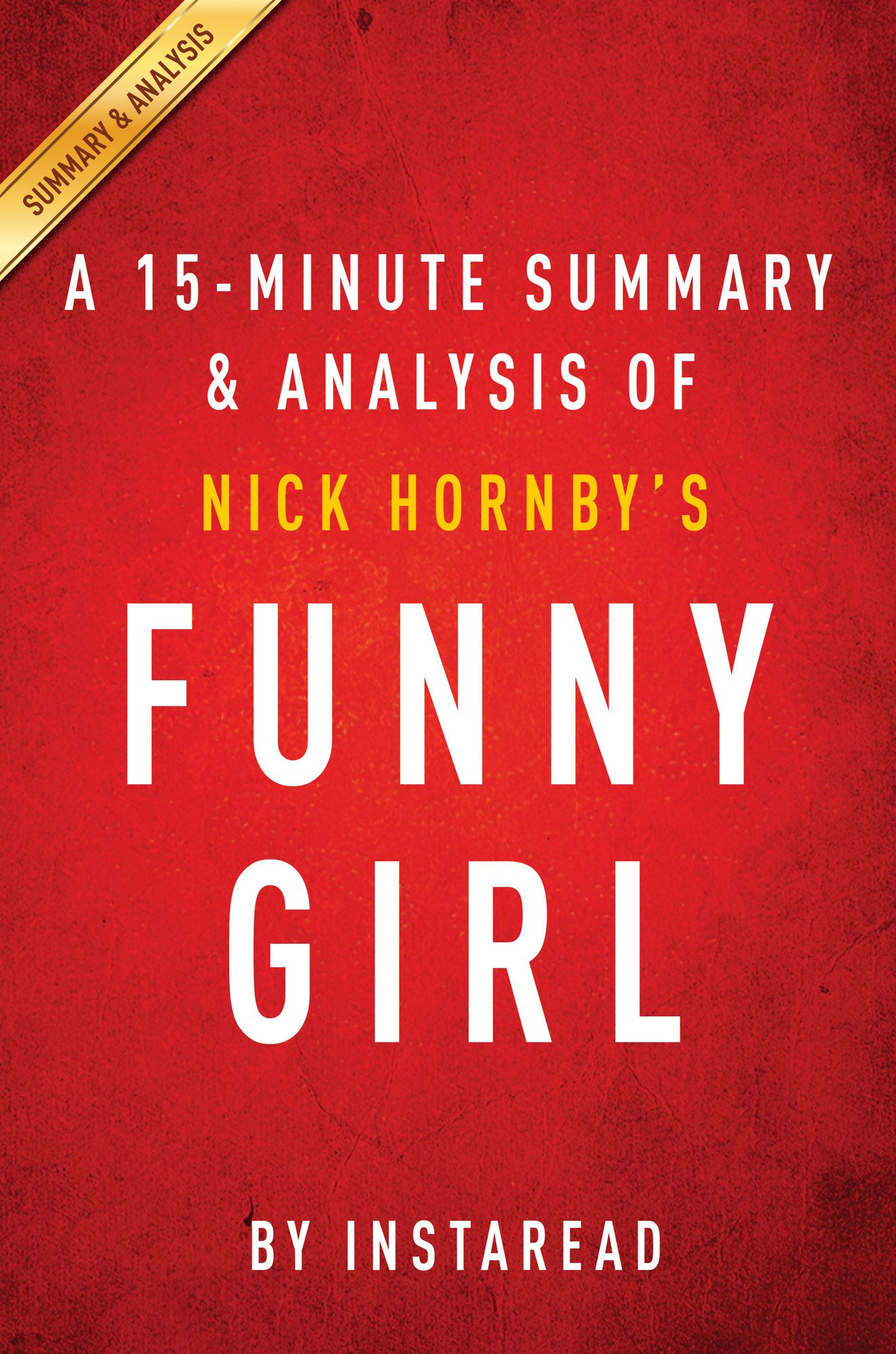 Funny Girl: A Novel by Nick Hornby A 15-minute Summary & Analysis