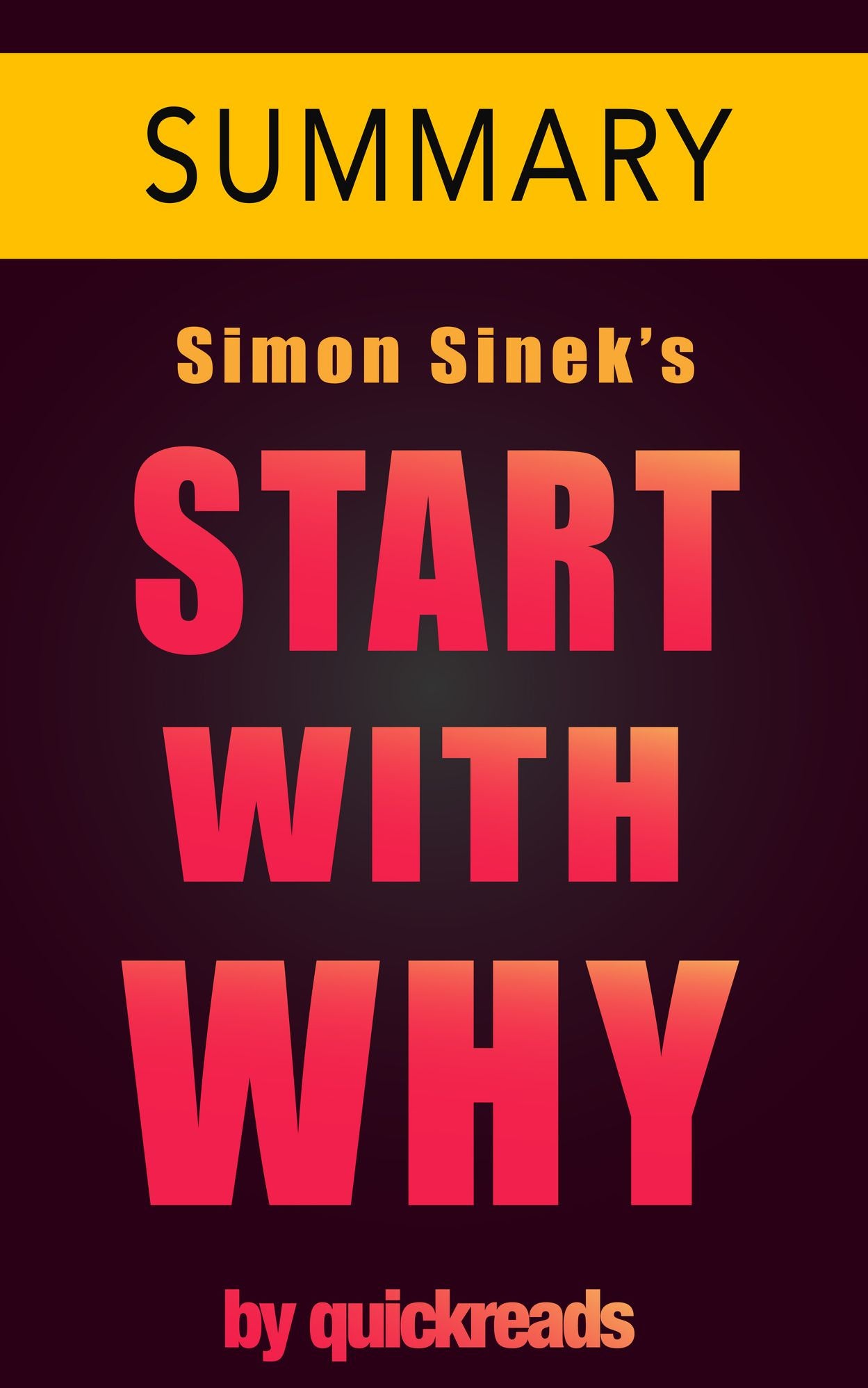Start With Why by Simon Sinek -- Summary