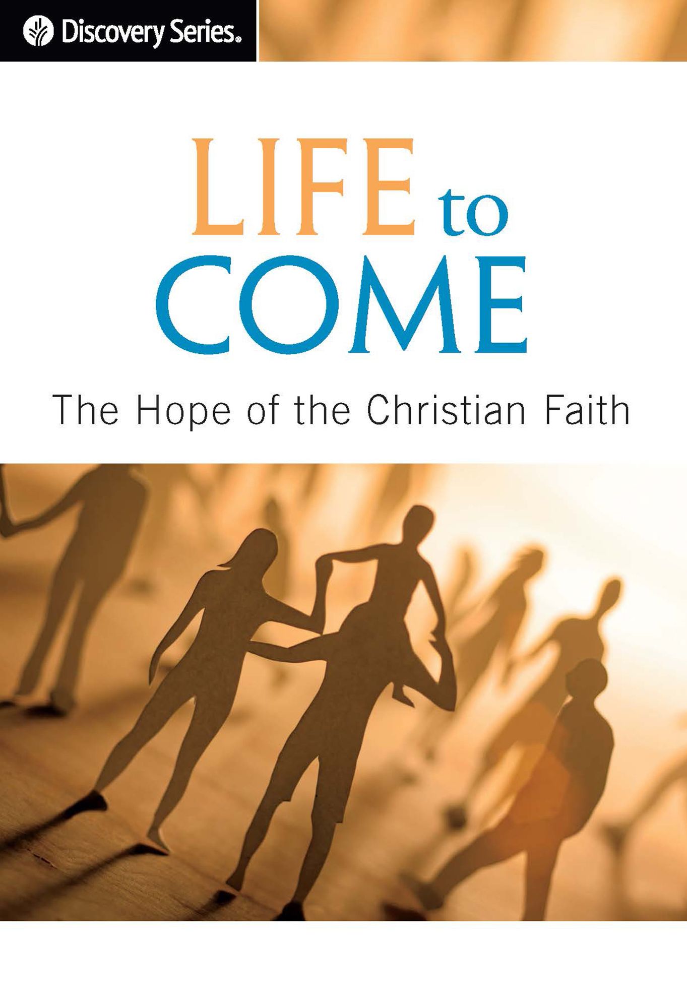 Life to Come - The Hope of the Christian Faith