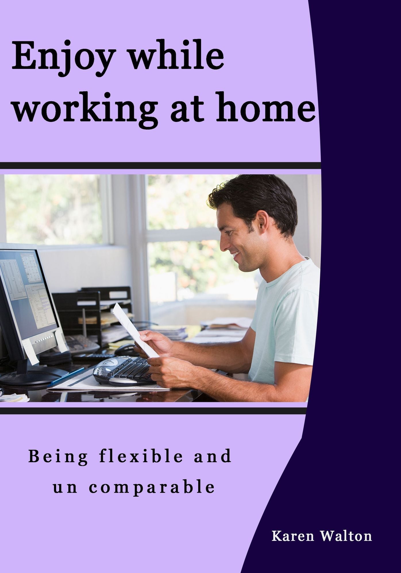 Enjoy while working at home: Being flexible and un comparable